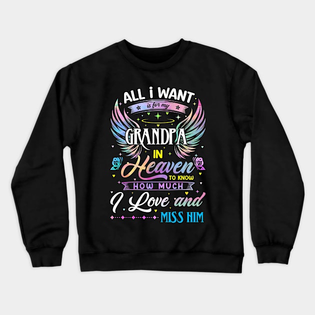 I Love and Miss Him Memorial Grandpa Crewneck Sweatshirt by Zaaa Amut Amut Indonesia Zaaaa